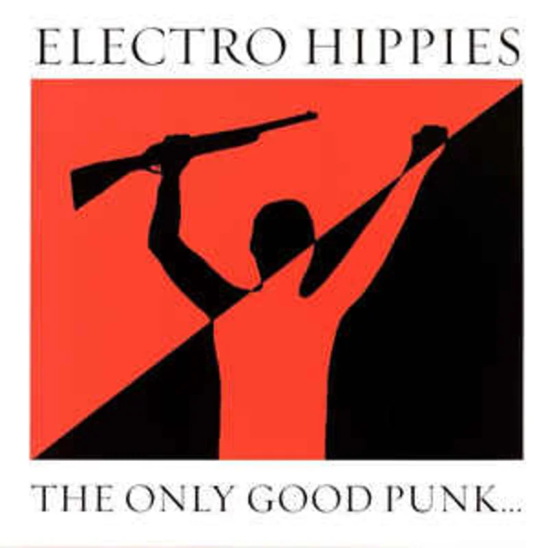 Electro Hippies - The Only Good Punk... ...Is A Dead One NEW LP