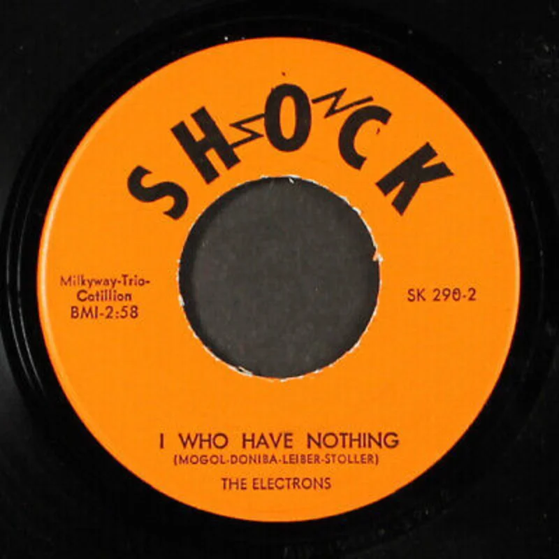 Electrons - Turn On Your Love Light b/w I Who Have Nothing