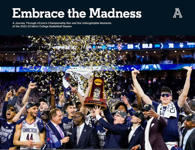 Embrace the Madness: A Journey Through UConns Championship Run and the Unforgettable Moments of the 2022-23 Men's College Basketball Season