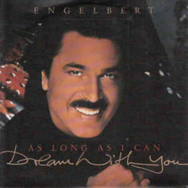 Engelbert*  (As Long As I Can) Dream With You (1991)