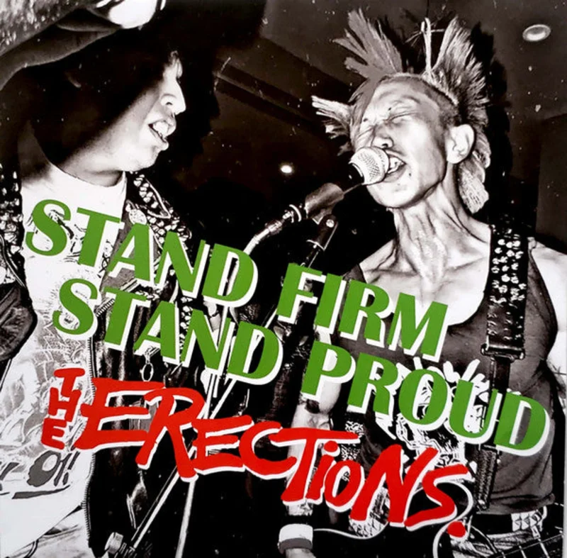 Erections - Stand Firm Stand Proud NEW 7"