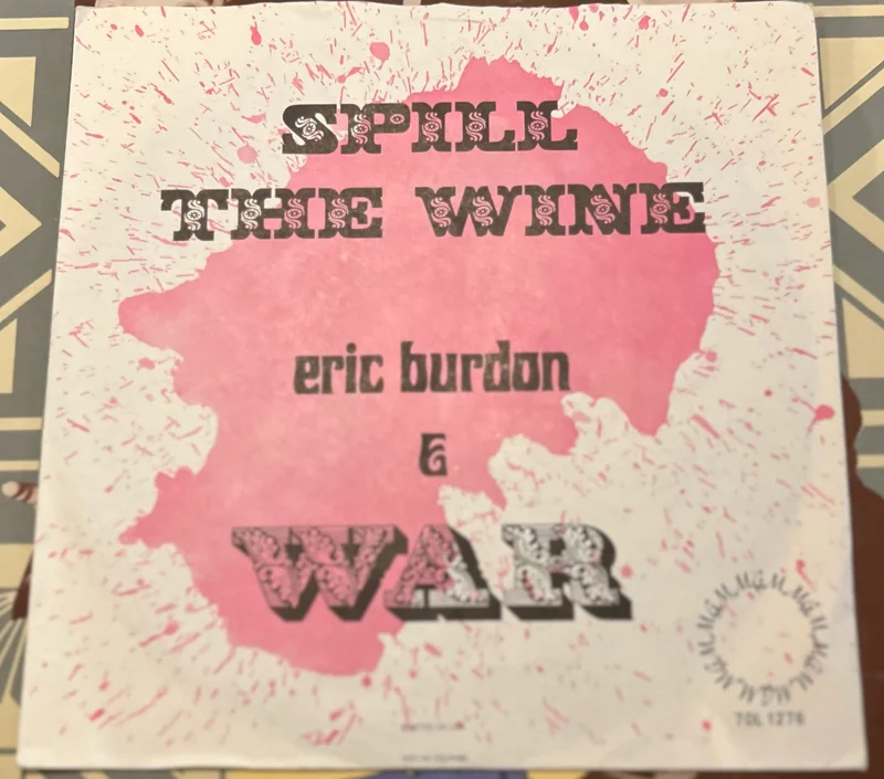 Eric Burdon & WAR - Spill The Wine b/w Magic Mountain  w/ PS