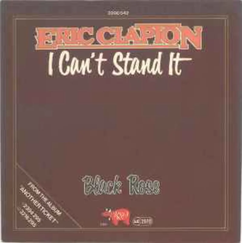 Eric Clapton  I Can't Stand It  (1981)     7"
