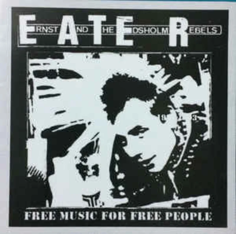 Ernst And The Edsholm Rebels - Free Music For Free People 1982 to 2017 NEW CD