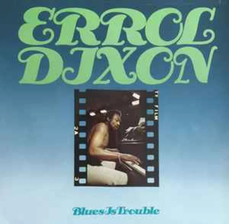 Errol Dixon  Blues Is Trouble  (1975)
