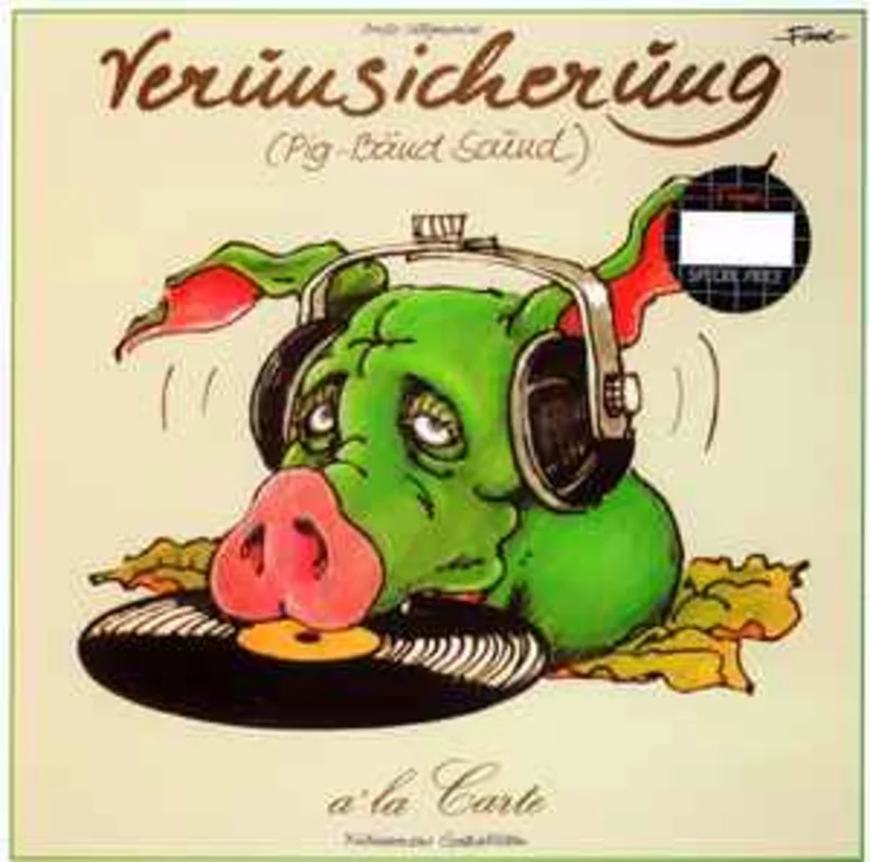 Erste Allgemeine Verunsicherung (Pig-Bnd Sound)*  A La Carte