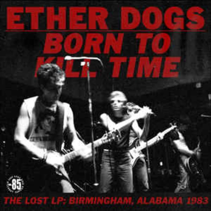 Ether Dogs - Born To Kill Time NEW LP