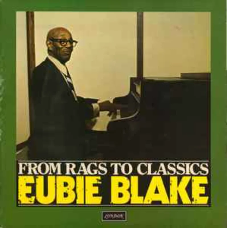 Eubie Blake  From Rags To Classics  (1972)