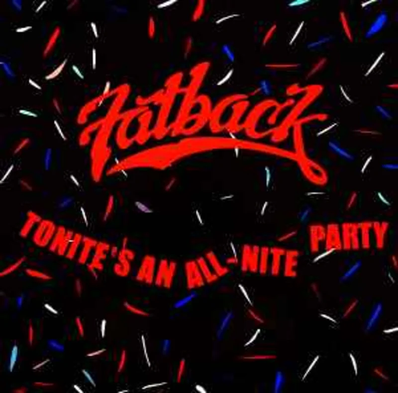 Fatback*  Tonite's An All-Nite Party  (1987)