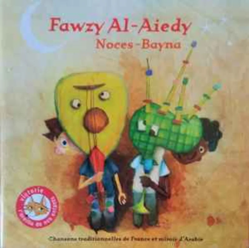 Fawzi Al-Aiedy  Noces-Bayna  (2009)     CD
