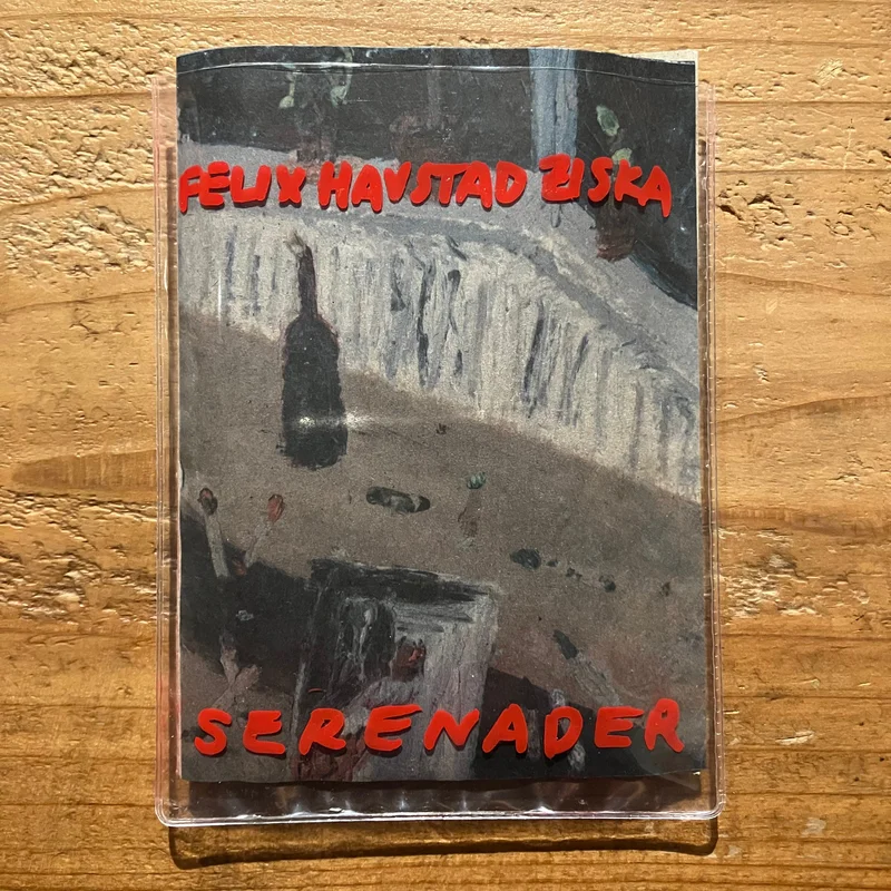 Felix Havstad Ziska - Serenader (TAPE)