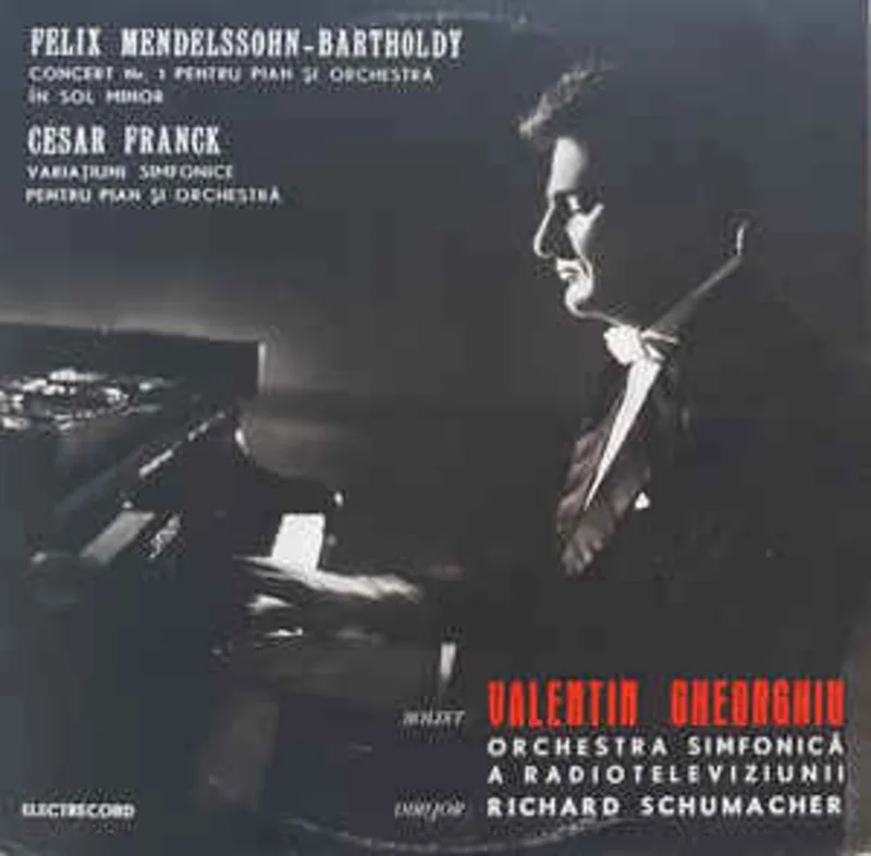 Felix Mendelssohn - Bartholdy* / Csar Franck - Solist : Valentin Gheorghiu, Orchestra simfonic a Radioteleviziunii* Dirijor : Richard Schumacher (2)  Concert Nr. 1 Pentru Vioar i Orchestr n Sol Minor / Variaiuni Simfonice Pentru Pian i Orchestr