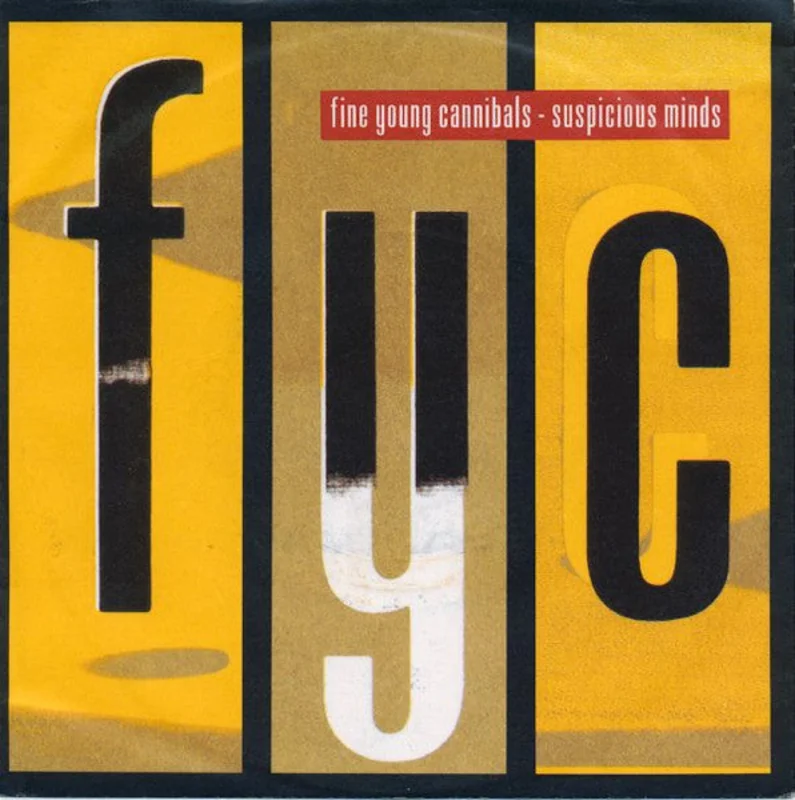 Fine Young Cannibals  Suspicious Minds  (1986)     7"