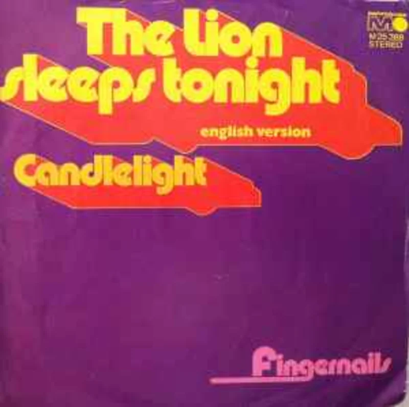 Fingernails  The Lion Sleeps Tonight / Candlelight  (1972)     7"
