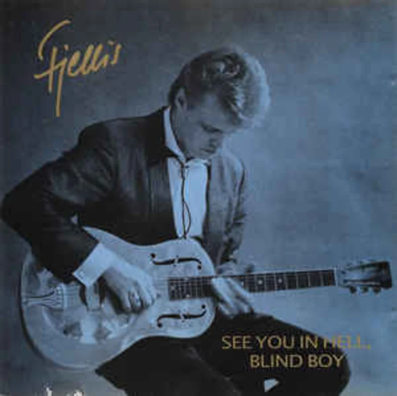 Fjellis*  See You In Hell, Blind Boy  (1991)