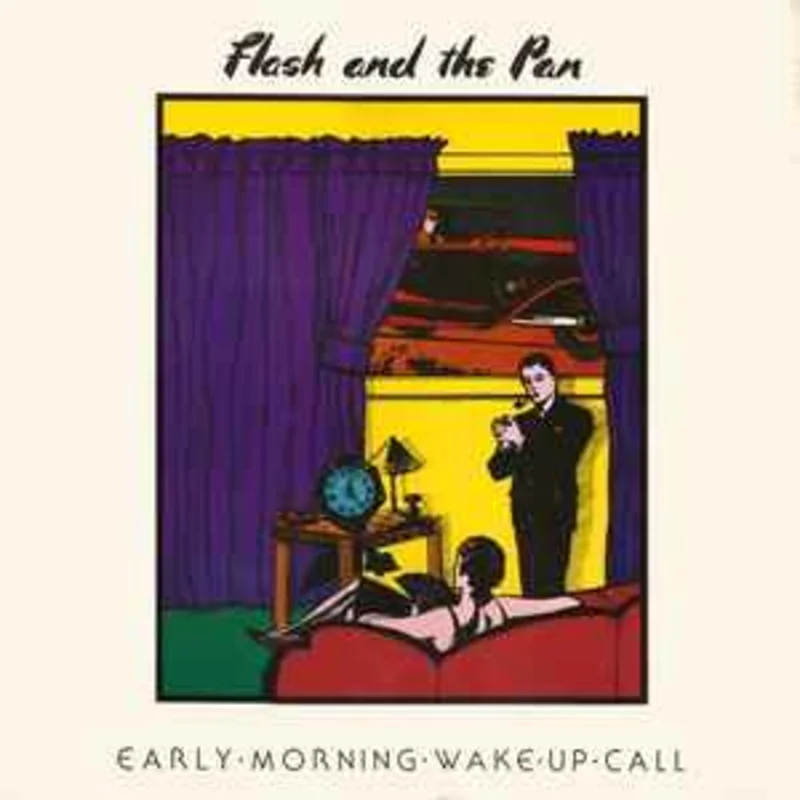 Flash And The Pan*  Early Morning Wake Up Call  (1985)