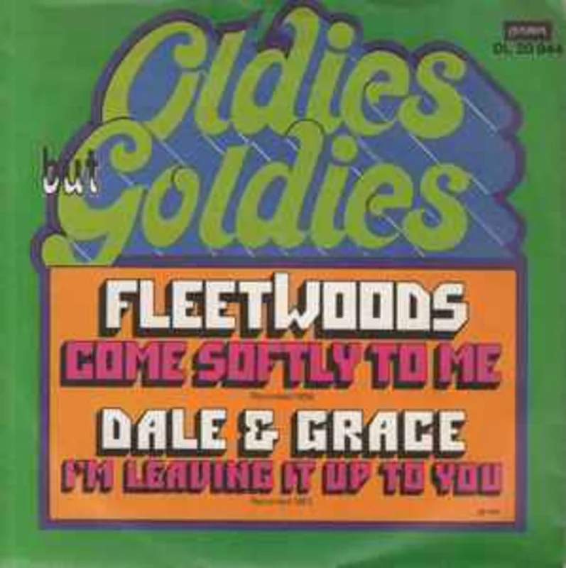 Fleetwoods* / Dale & Grace  Come Softly To Me / I'm Leaving It Up To You  (1972)     7"