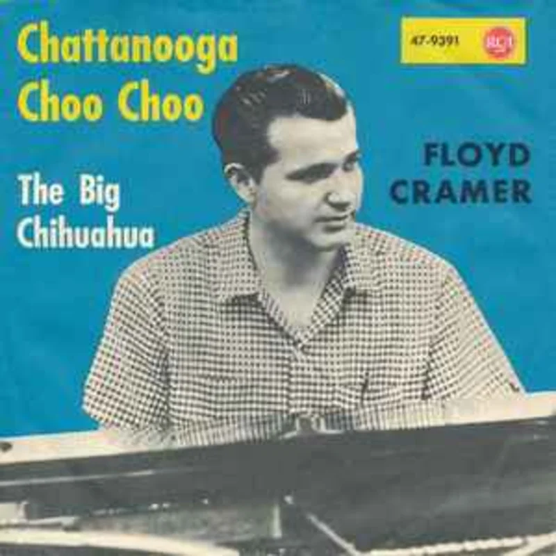 Floyd Cramer  Chattanooga Choo Choo / The Big Chihuahua  (1962)    7"