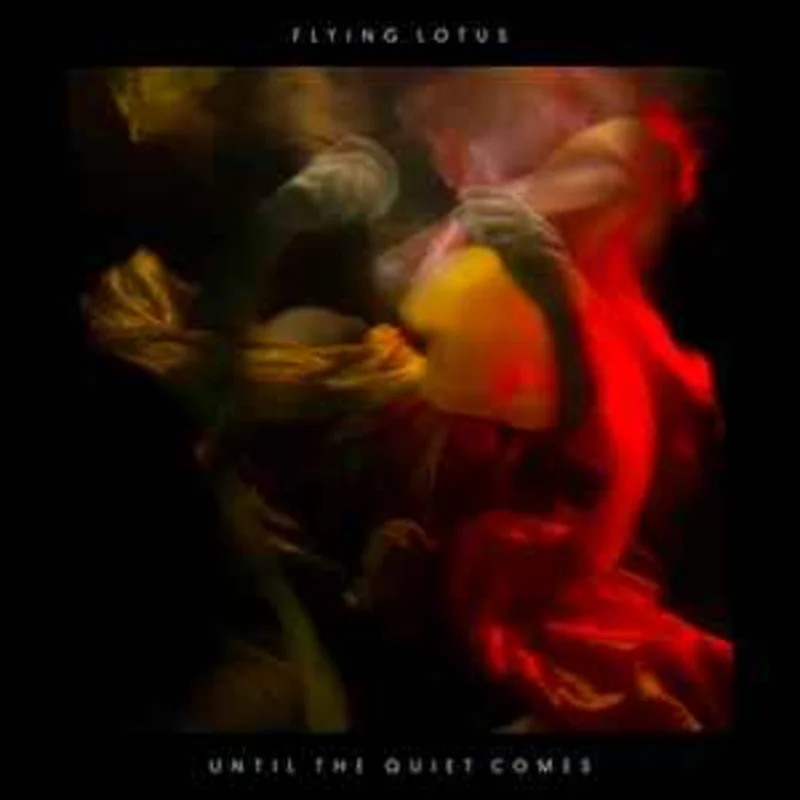 Flying Lotus  Until The Quiet Comes  (2012)