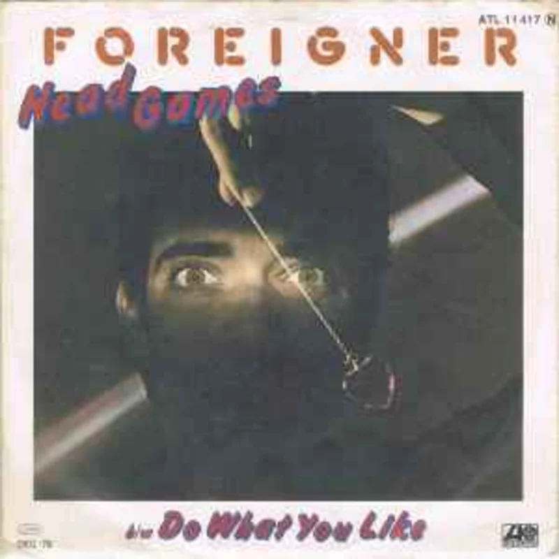 Foreigner  Head Games  (1979)     7"