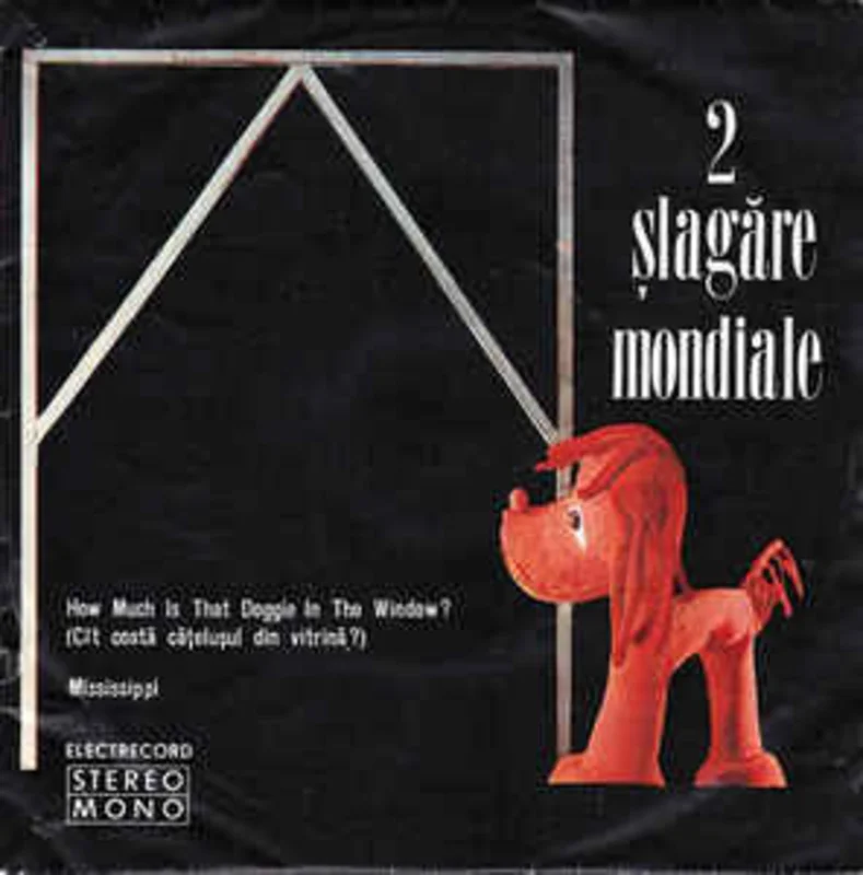 Formaia Super Grup Electrecord* , Dirijor : Dan Mndril  2 lagre Mondiale : How Much Is That Doggie In The Window? (Ct Cost Celuul Din Vitrin?) / Mississippi (1976)