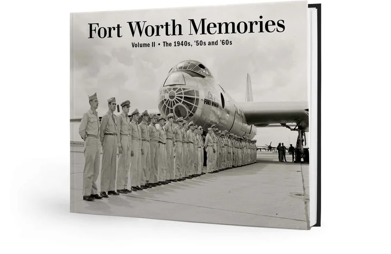Fort Worth Memories II: The 1940s, '50s and '60s