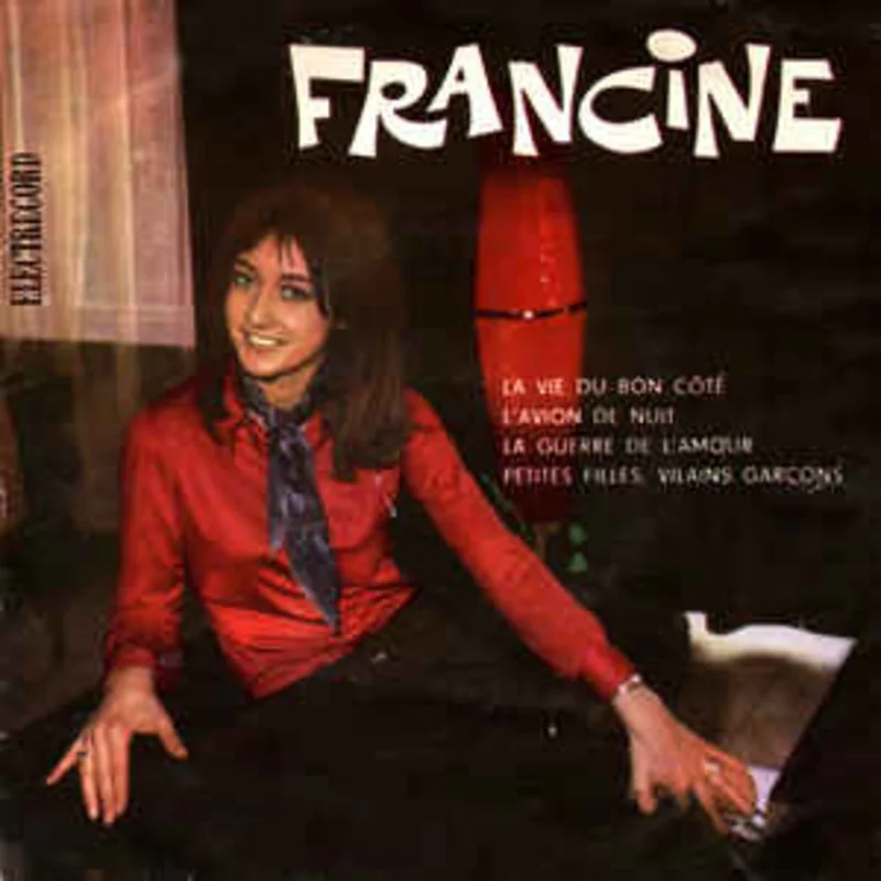 Francine (2)  La Vie Du Bon Ct / L'avion De Nuit / La Guerre De L'amour/ Petites Filles, Vilains Garcons (1969)