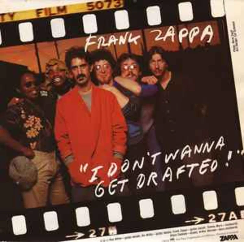 Frank Zappa  I Don't Wanna Get Drafted!  (1980)     7"