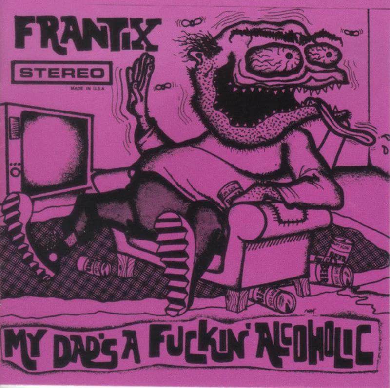 Frantix - My Dad's A Fuckin' Alcoholic USED CD