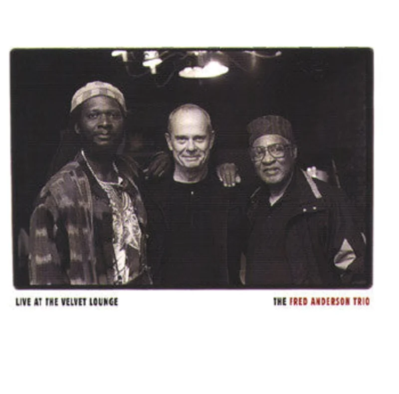 Fred Anderson Trio - Live at the Velvet Lounge