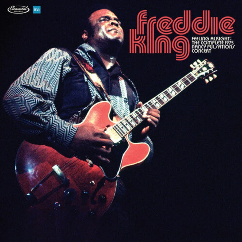 Freddie King - Feeling Alright: The Complete 1975 Nancy Pulsations Concert - 3 LPs set for RSD26