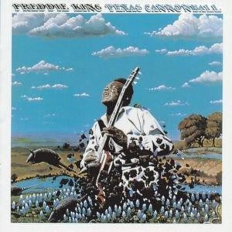 Freddie King - Texas Cannonball (Arrives in 21 Days)