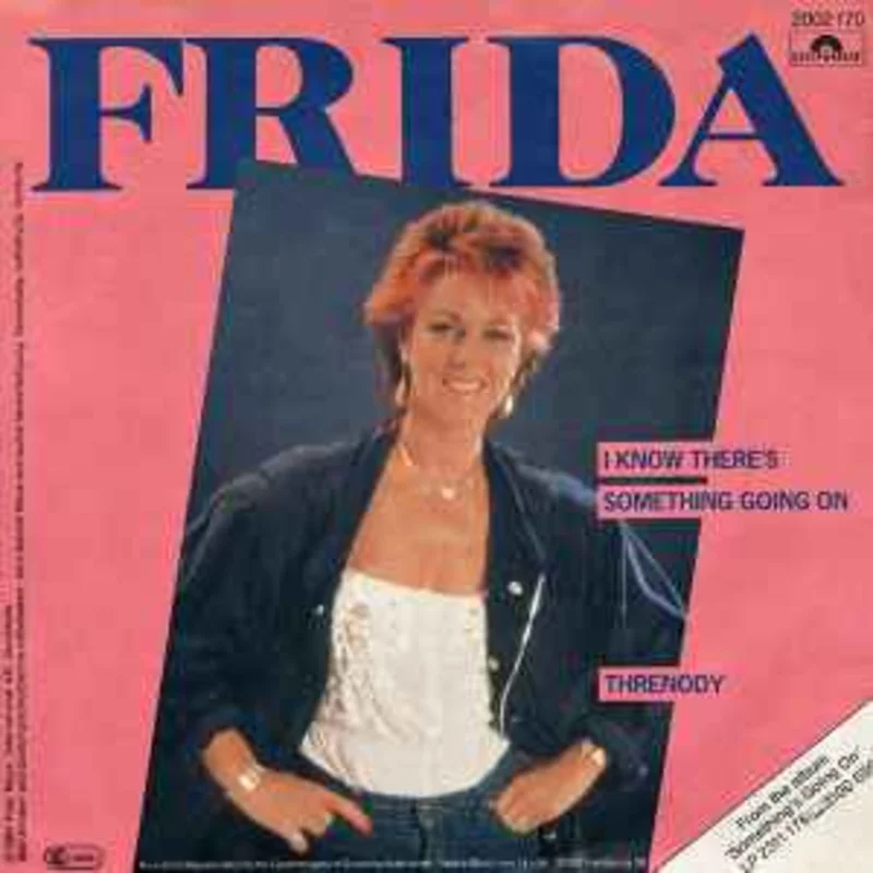 Frida  I Know There's Something Going On / Threnody  (1982)    7"