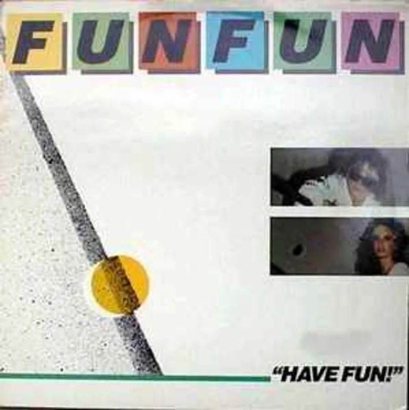 Fun Fun  Have Fun!  (1984)
