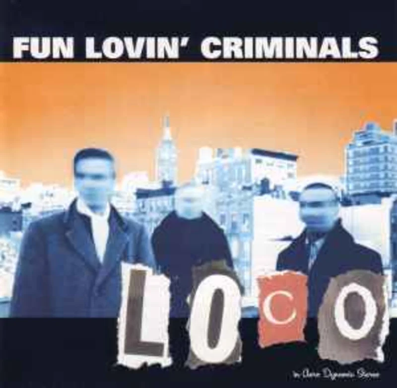 Fun Lovin' Criminals  Loco  (2001)     CD