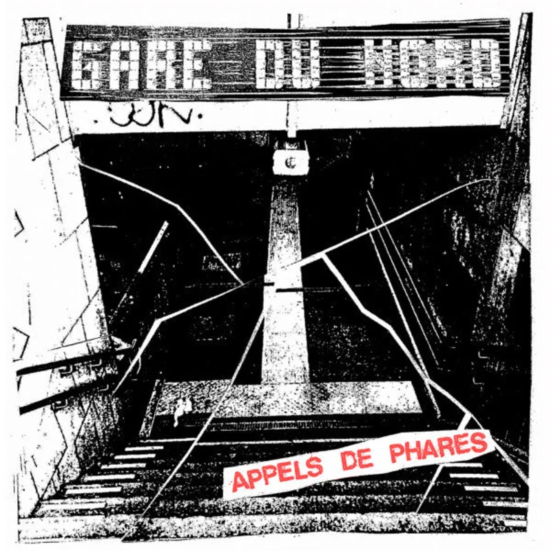 Gare Du Nord - Appels de Phares NEW 7"