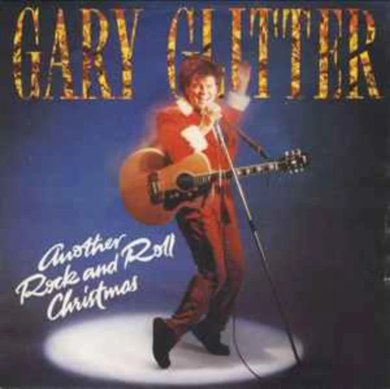 Gary Glitter  Another Rock And Roll Christmas  (1984)     7"