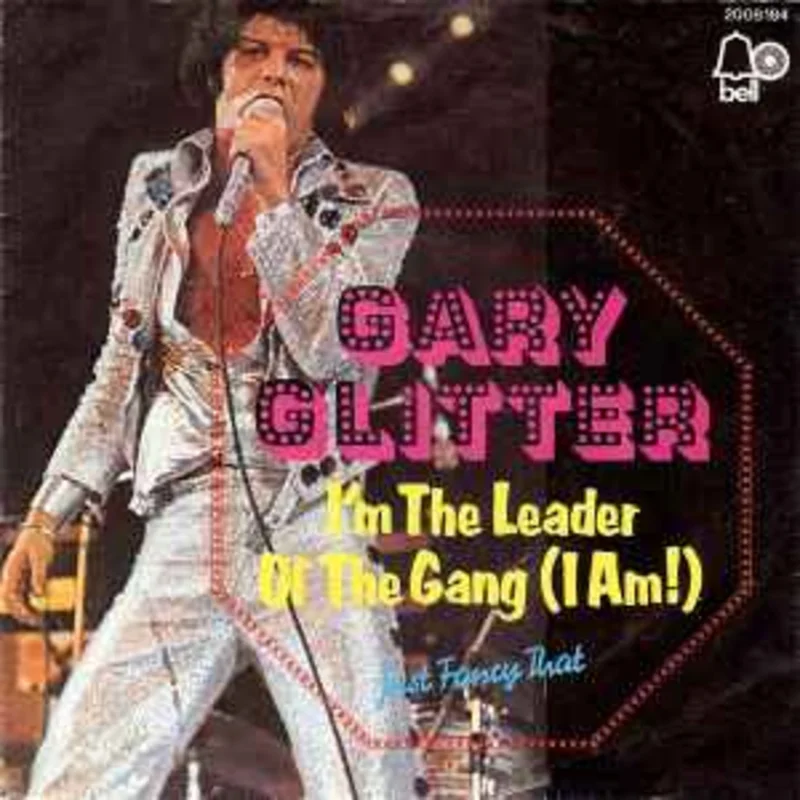 Gary Glitter  I'm The Leader Of The Gang (I Am!)  (1973)     7"