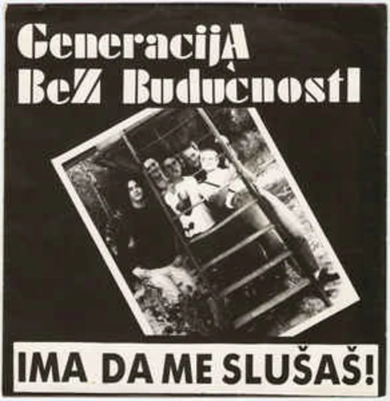 Generacija Bez Buducnosti - Ima Da Me Slusas! USED 7"