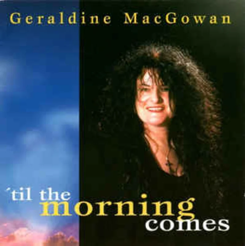 Geraldine MacGowan  'Til The Morning Comes  (1996)