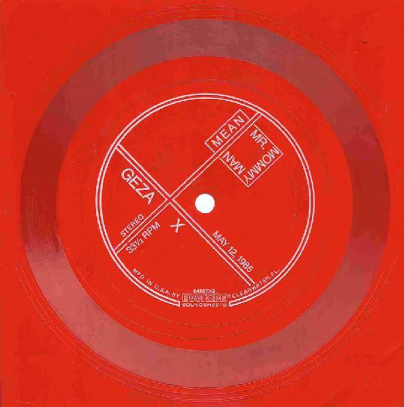 Geza X - Mean Mr. Mommy Man USED 7"