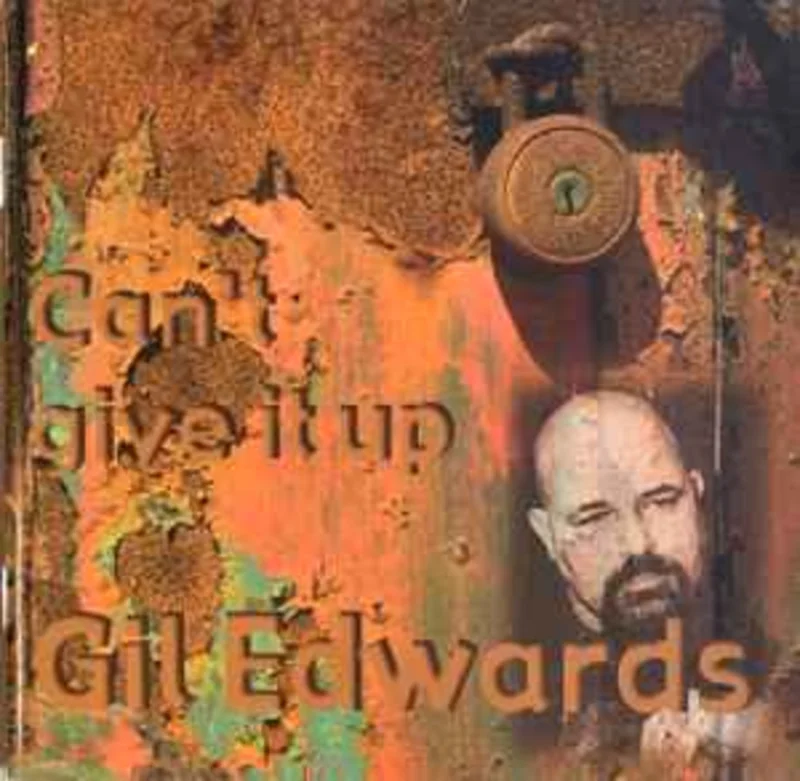 Gil Edwards  Can't Give It Up  (2001)     CD