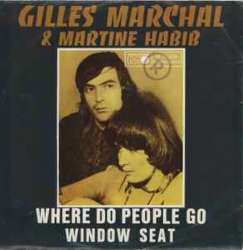 Gilles Marchal & Martine Habib  Where Do People Go  (1971)     7"