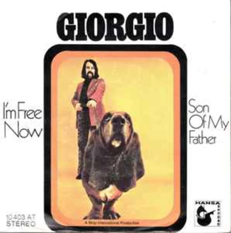 Giorgio*  I'm Free Now / Son Of My Father  (1971)     7"