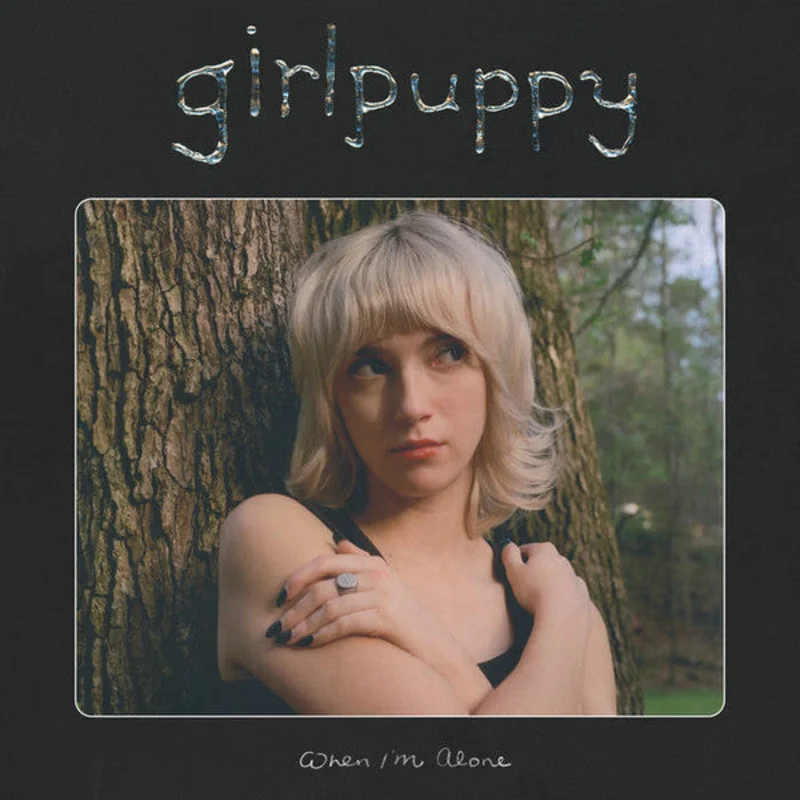 girlpuppy - When I'm Alone (Arrives in 4 Days)