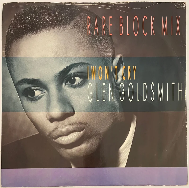 Glen Goldsmith - I Won't Cry (Rare Block Mix) 12" Single