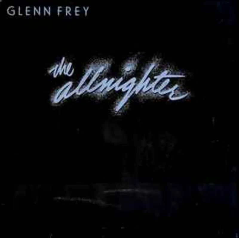 Glenn Frey  The Allnighter  (1984)