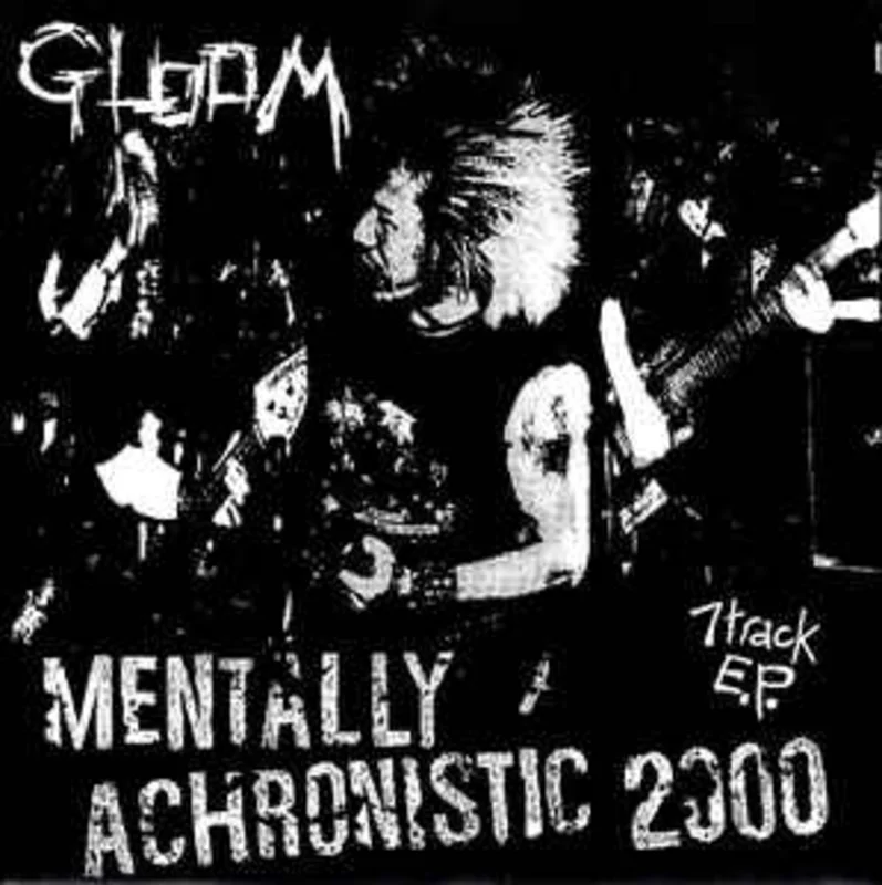 Gloom - Mentally Achronistic 2000 USED 7"
