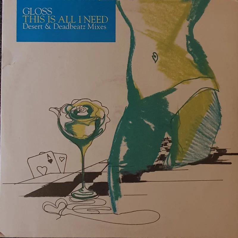 Gloss- This Is All I Need(Desert & Deadbeatz Mixes) 12" Single