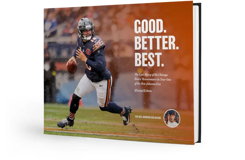 Good. Better. Best. The Epic Story of the Chicago Bears Renaissance in Year One of the Ben Johnson Era